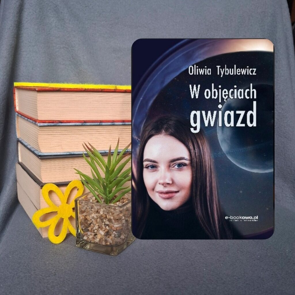 W objęciach gwiazd - Oliwia Tybulewicz