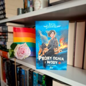 Próby ognia i wody - Aneta Jadowska