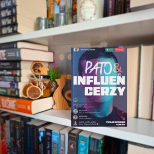 Pato&Influencerzy. Twoje dziecko lubi to. - Mariusz Sepioło